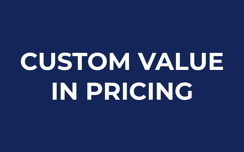 Custom value in pricing